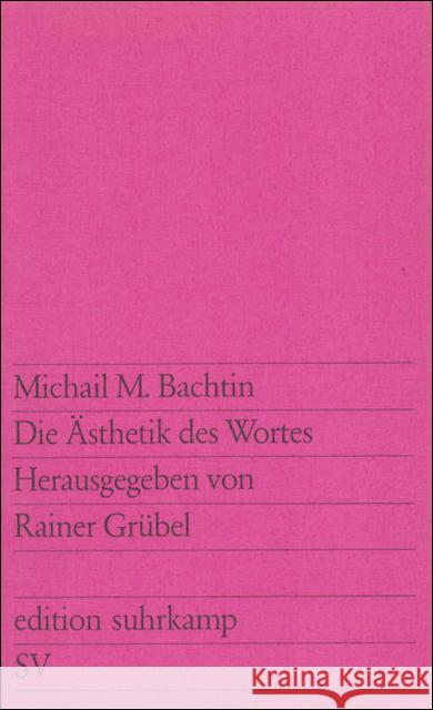 Die Ästhetik des Wortes Bachtin, Michail M. Grübel, Rainer Reese, Sabine 9783518109670 Suhrkamp - książka