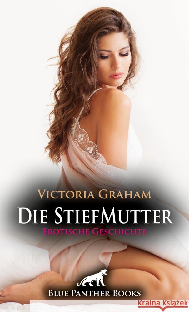 Die StiefMutter | Erotische Geschichte + 2 weitere Geschichten Graham, Victoria 9783756146185 blue panther books - książka