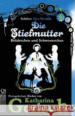 Die Stiefmutter: Brüderchen und Schwesterchen Gerlach, Katharina 9783956810329 Independent Bookworm - książka