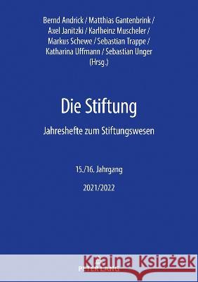 Die Stiftung; Jahreshefte zum Stiftungswesen 15./16. Jahrgang 2021/2022 Katharina Uffmann   9783631896730 Peter Lang D - książka