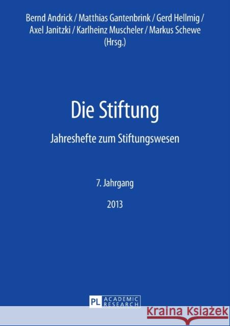 Die Stiftung; Jahreshefte zum Stiftungswesen- 7. Jahrgang 2013 Fundare E V 9783631645550 Peter Lang Gmbh, Internationaler Verlag Der W - książka