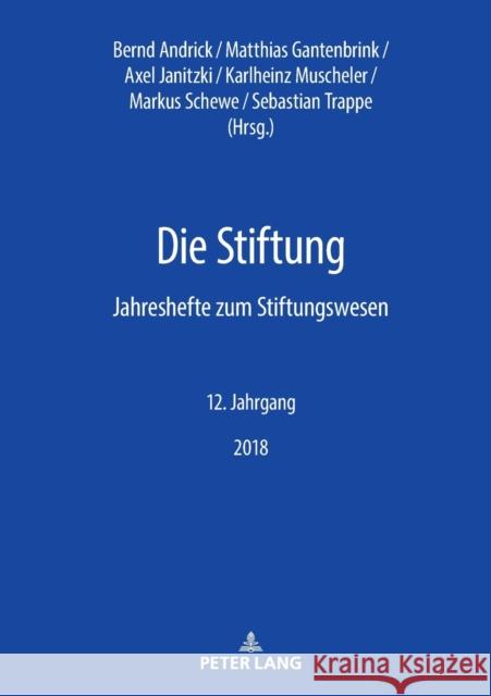 Die Stiftung; Jahreshefte zum Stiftungswesen - 12. Jahrgang, 2018 Muscheler, Karlheinz 9783631772584 Peter Lang Gmbh, Internationaler Verlag Der W - książka