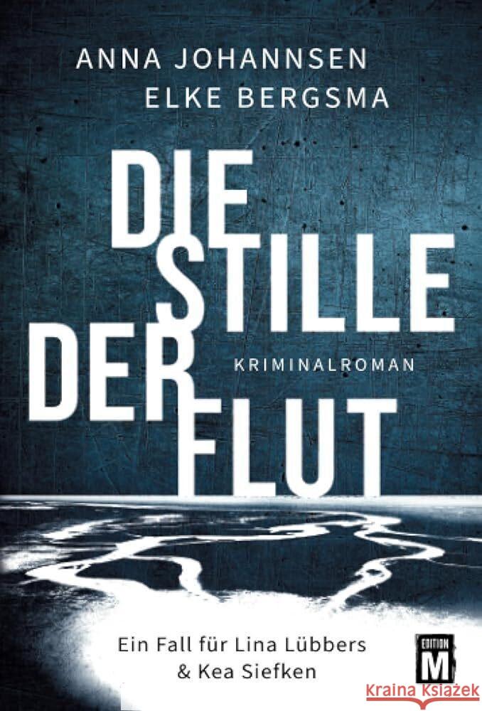 Die Stille der Flut Johannsen, Anna, Bergsma, Elke 9782496716238 Edition M - książka