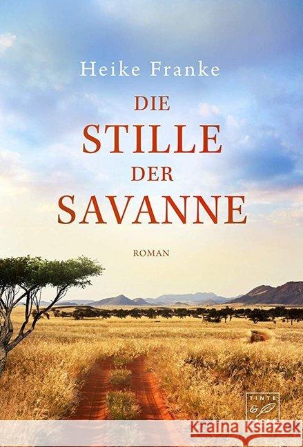 Die Stille der Savanne : Roman Franke, Heike 9782919803705 Tinte & Feder - książka