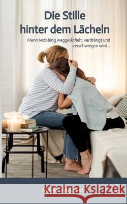 Die Stille hinter dem Lächeln Godescheit, Marie 9783384694119 tredition - książka