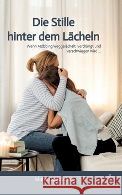Die Stille hinter dem Lächeln Godescheit, Marie 9783384699039 tredition - książka