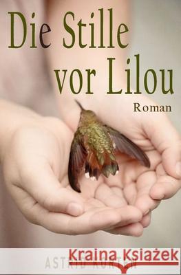Die Stille VOR Lilou Korten, Astrid 9798740690537 Independently published - książka
