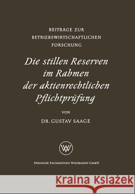 Die Stillen Reserven Im Rahmen Der Aktienrechtlichen Pflichtprüfung Saage, Gustav 9783663003281 Vs Verlag Fur Sozialwissenschaften - książka