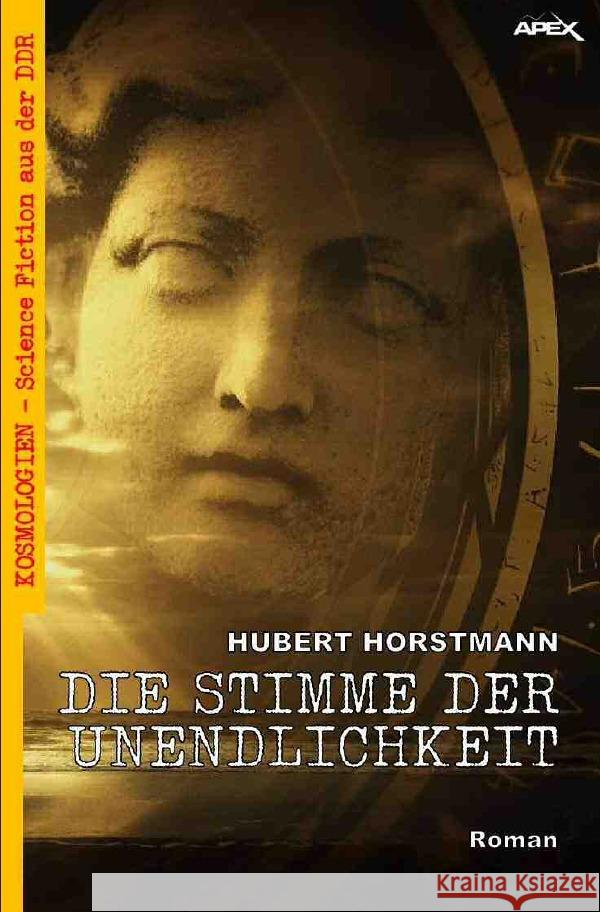 DIE STIMME DER UNENDLICHKEIT : Kosmologien - Science Fiction aus der DDR, Band 4 Horstmann, Hubert 9783748583745 epubli - książka