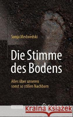 Die Stimme Des Bodens: Alles Über Unseren Sonst So Stillen Nachbarn Medwedski, Sonja 9783662655122 Springer Berlin Heidelberg - książka