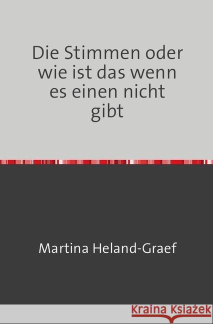 Die Stimmen oder wie ist das wenn es einen nicht gibt H.-G., M. 9783741861659 epubli - książka