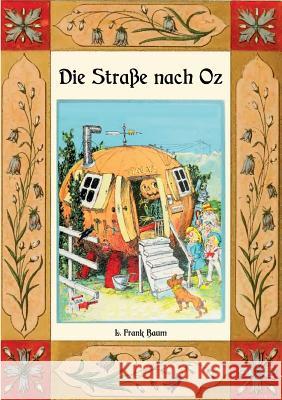 Die Straße nach Oz - Die Oz-Bücher Band 5 L Frank Baum 9783752829914 Books on Demand - książka