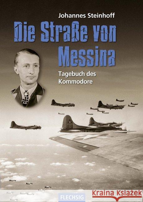 Die Straße von Messina : Tagebuch des Kommodore Steinhoff, Johannes 9783803501233 Flechsig - książka