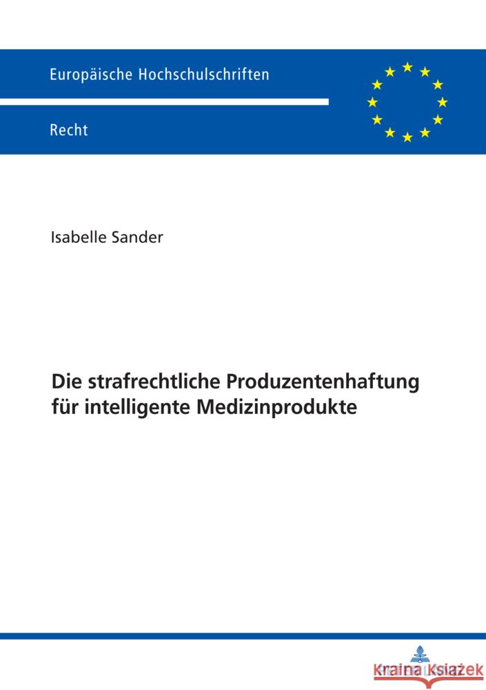 Die strafrechtliche Produzentenhaftung f?r intelligente Medizinprodukte Isabelle Sander 9783631929865 Peter Lang D - książka