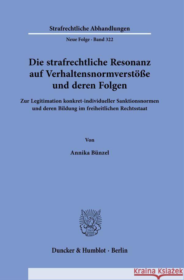 Die strafrechtliche Resonanz auf Verhaltensnormverstöße und deren Folgen Bünzel, Annika 9783428192700 Duncker & Humblot - książka