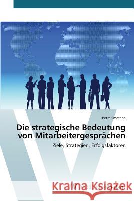 Die strategische Bedeutung von Mitarbeitergesprächen Smetana Petra 9783639641479 AV Akademikerverlag - książka