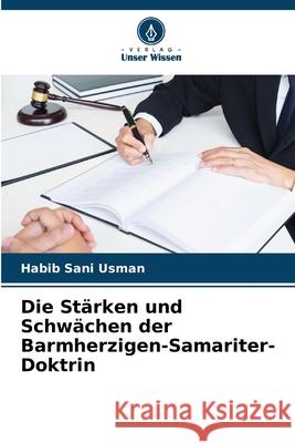 Die Stärken und Schwächen der Barmherzigen-Samariter-Doktrin Usman, Habib  Sani 9786209276248 Verlag Unser Wissen - książka