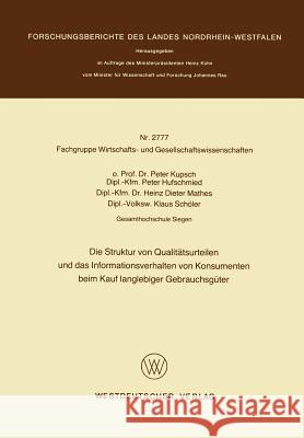 Die Struktur Von Qualitätsurteilen Und Das Informationsverhalten Von Konsumenten Beim Kauf Langlebiger Gebrauchsgüter Kupsch, Peter 9783531027777 Vs Verlag Fur Sozialwissenschaften - książka