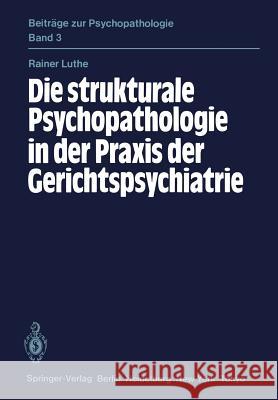 Die Strukturale Psychopathologie in Der Praxis Der Gerichtspsychiatrie Luthe, R. 9783540138228 Not Avail - książka