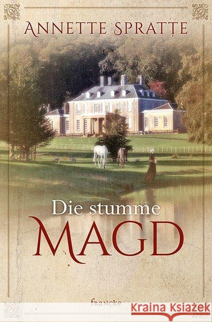 Die stumme Magd Spratte, Annette 9783963621246 Francke-Buchhandlung - książka