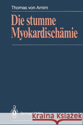 Die Stumme Myokardischämie Arnim, Thomas V. 9783642735691 Springer - książka