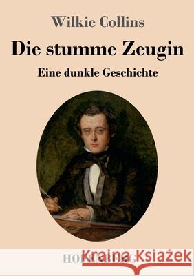 Die stumme Zeugin: Eine dunkle Geschichte Wilkie Collins 9783743741157 Hofenberg - książka