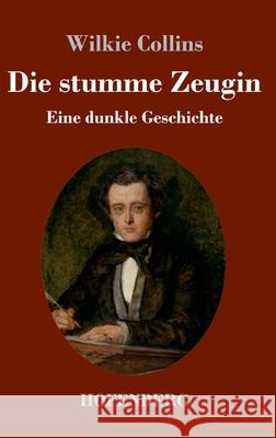 Die stumme Zeugin: Eine dunkle Geschichte Wilkie Collins 9783743741164 Hofenberg - książka