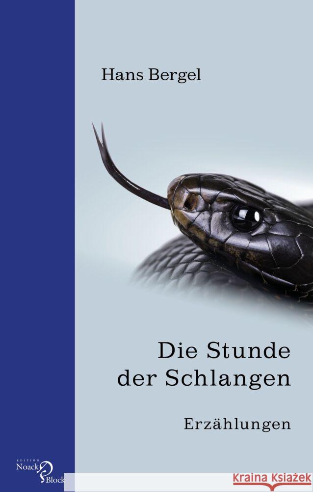 Die Stunde der Schlangen Bergel, Hans 9783868130782 Edition Noack & Block - książka