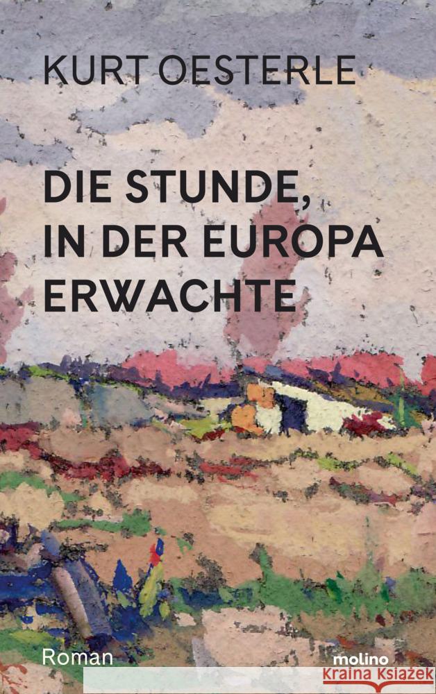 Die Stunde, in der Europa erwachte Oesterle, Kurt 9783948696771 Molino Verlag - książka