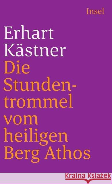 Die Stundentrommel vom heiligen Berg Athos Kästner, Erhart   9783458317562 Insel, Frankfurt - książka