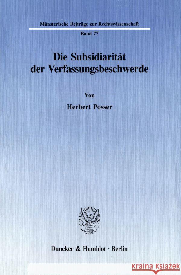 Die Subsidiaritat Der Verfassungsbeschwerde Posser, Herbert 9783428077823 Duncker & Humblot - książka