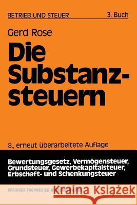 Die Substanzsteuern Gerd Rose Gerd Rose 9783409508353 Springer - książka