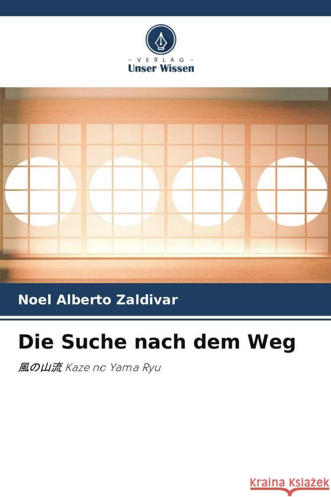 Die Suche nach dem Weg Zaldivar, Noel Alberto 9786208377786 Verlag Unser Wissen - książka