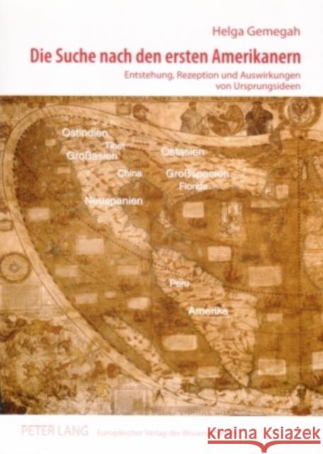 Die Suche Nach Den Ersten Amerikanern: Entstehung, Rezeption Und Auswirkungen Von Ursprungsideen Gemegah, Helga 9783631563229 Peter Lang Gmbh, Internationaler Verlag Der W - książka