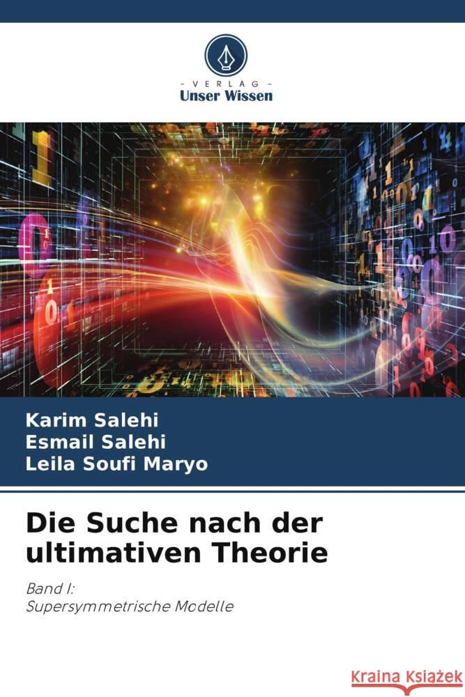 Die Suche nach der ultimativen Theorie Karim Salehi Esmail Salehi Leila Souf 9786206973799 Verlag Unser Wissen - książka