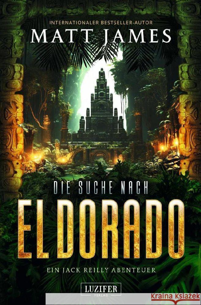 DIE SUCHE NACH EL DORADO James, Matt 9783958358560 Luzifer-Verlag - książka