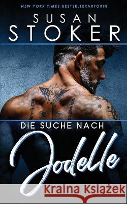 Die Suche nach Jodelle Susan Stoker Noelle-Sophie Niederberger Daniela Mansfield Translations 9781644993620 Stoker Aces Production - książka