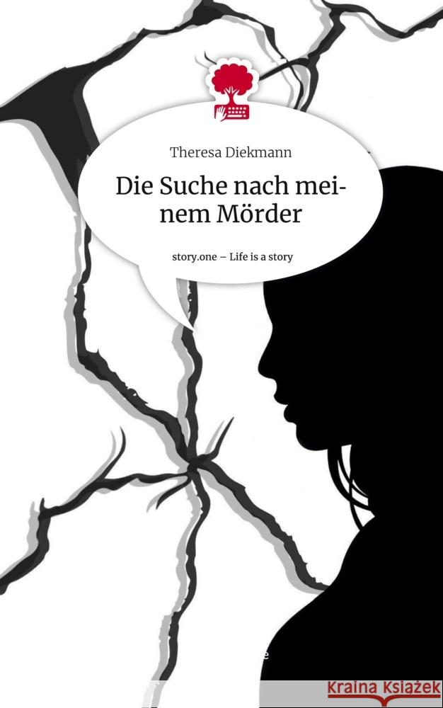 Die Suche nach meinem Mörder. Life is a Story - story.one Diekmann, Theresa 9783710855412 story.one publishing - książka