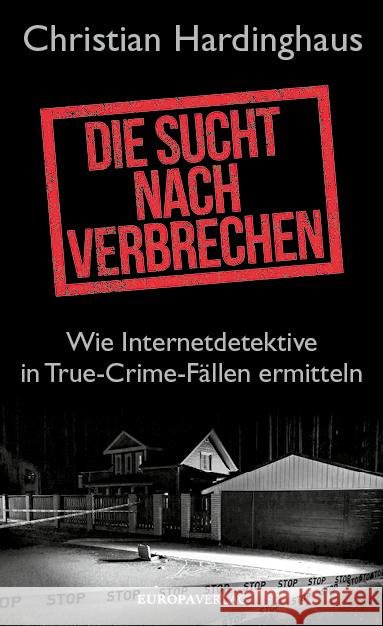 Die Sucht nach Verbrechen Hardinghaus, Christian 9783958905542 Europa Verlag München - książka