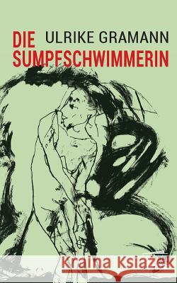 Die Sumpfschwimmerin Ulrike Gramann 9783944442655 Marta Press - książka
