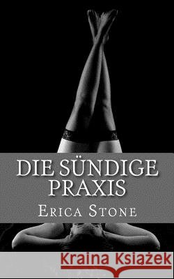 Die sündige Praxis Stone, Erica 9781537282749 Createspace Independent Publishing Platform - książka