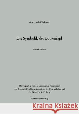 Die Symbolik Der Löwenjagd Andreae, Bernard 9783663016885 Vs Verlag Fur Sozialwissenschaften - książka