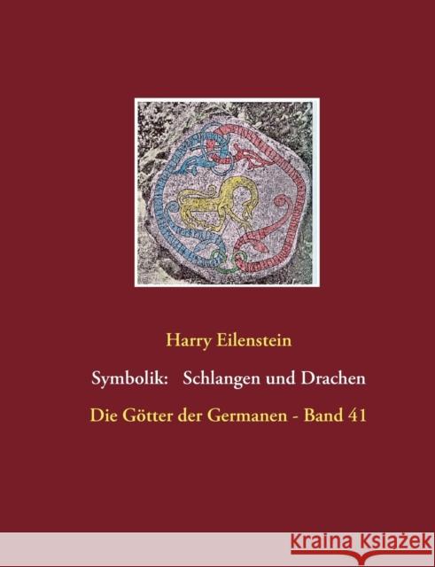 Die Symbolik der Schlangen und Drachen: Die Götter der Germanen - Band 41 Eilenstein, Harry 9783741275029 Books on Demand - książka