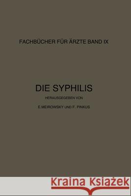 Die Syphilis: Kurzes Lehrbuch Der Gesamten Syphilis Mit Besonderer Berücksichtigung Der Inneren Organe Meirowsky, E. 9783642494390 Springer - książka