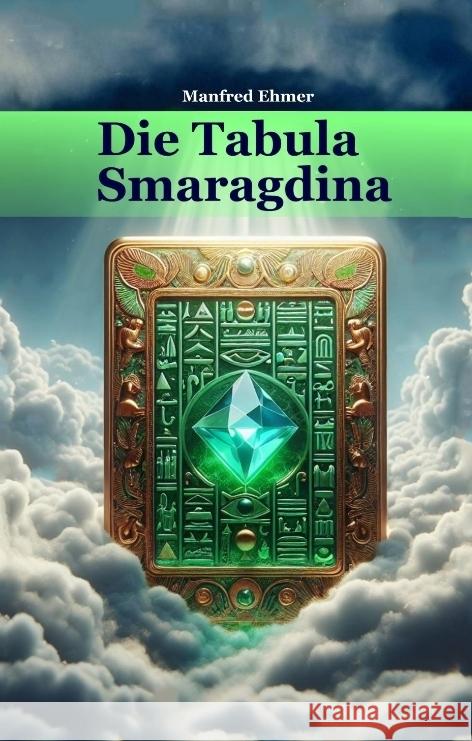 Die Tabula Smaragdina: ?bersetzung und Kommentar Manfred Ehmer 9783384136763 Theophania Verlag - książka