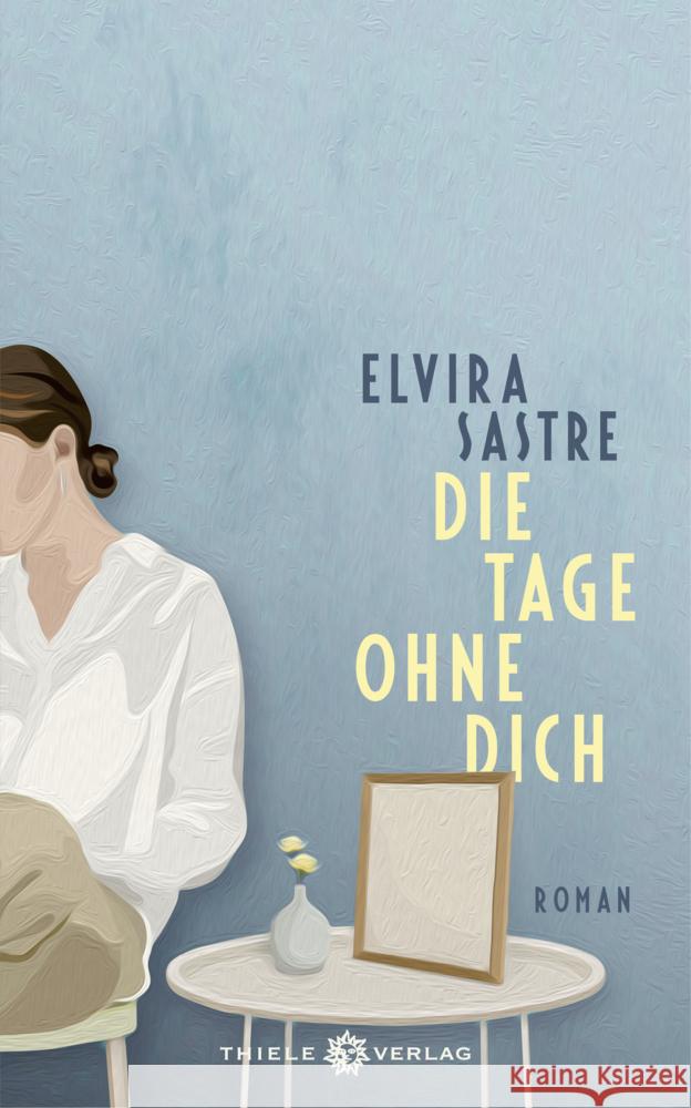 Die Tage ohne dich Sastre, Elvira 9783851794571 Thiele - książka