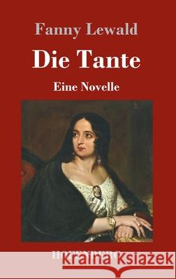 Die Tante: Eine Novelle Fanny Lewald 9783743736658 Hofenberg - książka