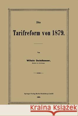 Die Tarifreform Von 1879 Oechelhaeuser, Wilhelm 9783662322765 Springer - książka