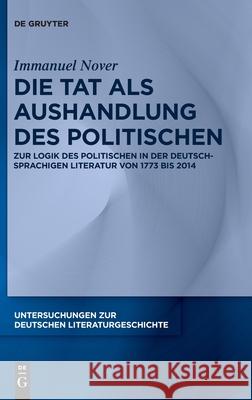 Die Tat als Aushandlung des Politischen Nover, Immanuel 9783110765465 de Gruyter - książka