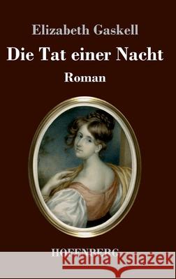 Die Tat einer Nacht: Roman Elizabeth Cleghorn Gaskell 9783743739956 Hofenberg - książka